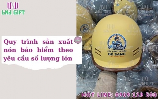 Quy trình sản xuất nón bảo hiểm theo yêu cầu số lượng lớn