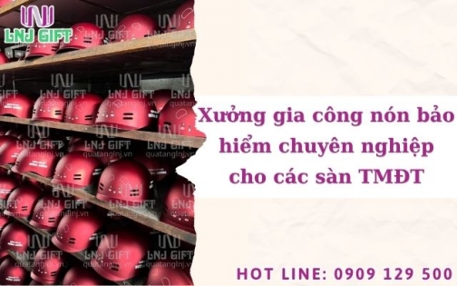 Xưởng gia công nón bảo hiểm chuyên nghiệp cho các sàn TMĐT