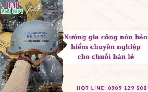 Xưởng gia công nón bảo hiểm chuyên nghiệp cho chuỗi bán lẻ