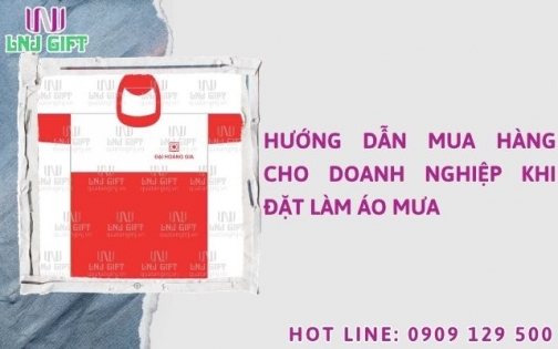 Hướng dẫn mua hàng cho doanh nghiệp khi đặt làm áo mưa