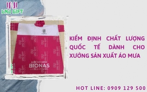 Kiểm định chất lượng quốc tế dành cho xưởng sản xuất áo mưa