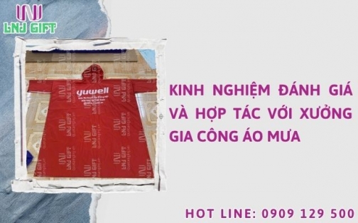 Kinh nghiệm đánh giá và hợp tác với xưởng gia công áo mưa